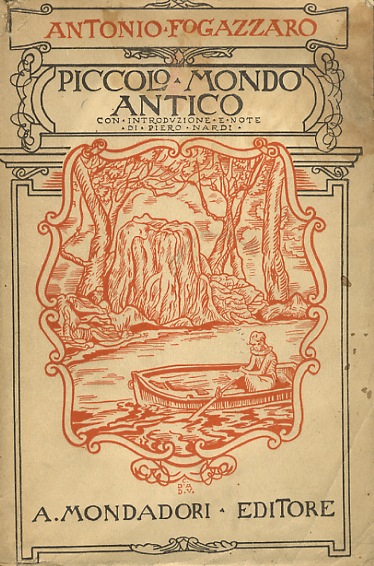Piccolo mondo antico. A cura con introduzione di P. Nardi.