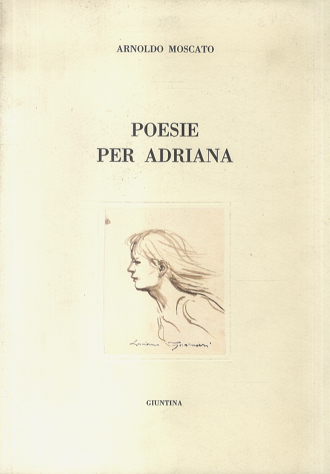 Poesie per Adriana. Con ritratto e disegni di Luciano Guarnieri.
