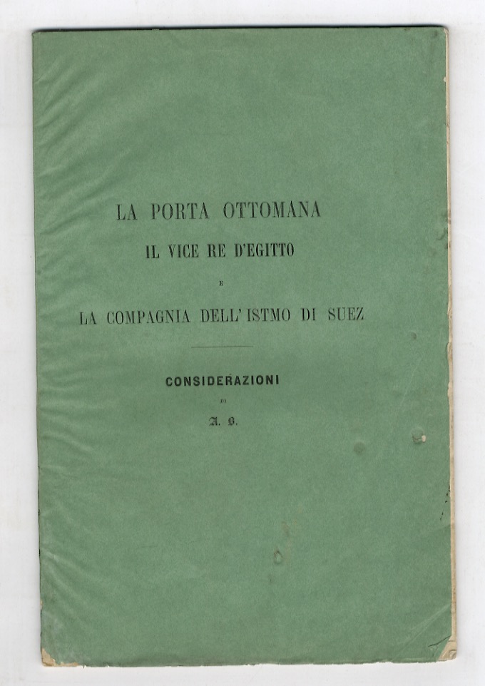 PORTA (LA) Ottomana. Il Vice Re d'Egitto e la Compagnia …