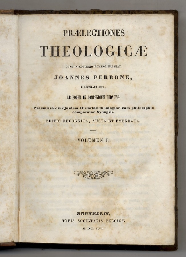 Praelectiones theologicae quas in Collegio Romano habebat Joannes Perrone, e …