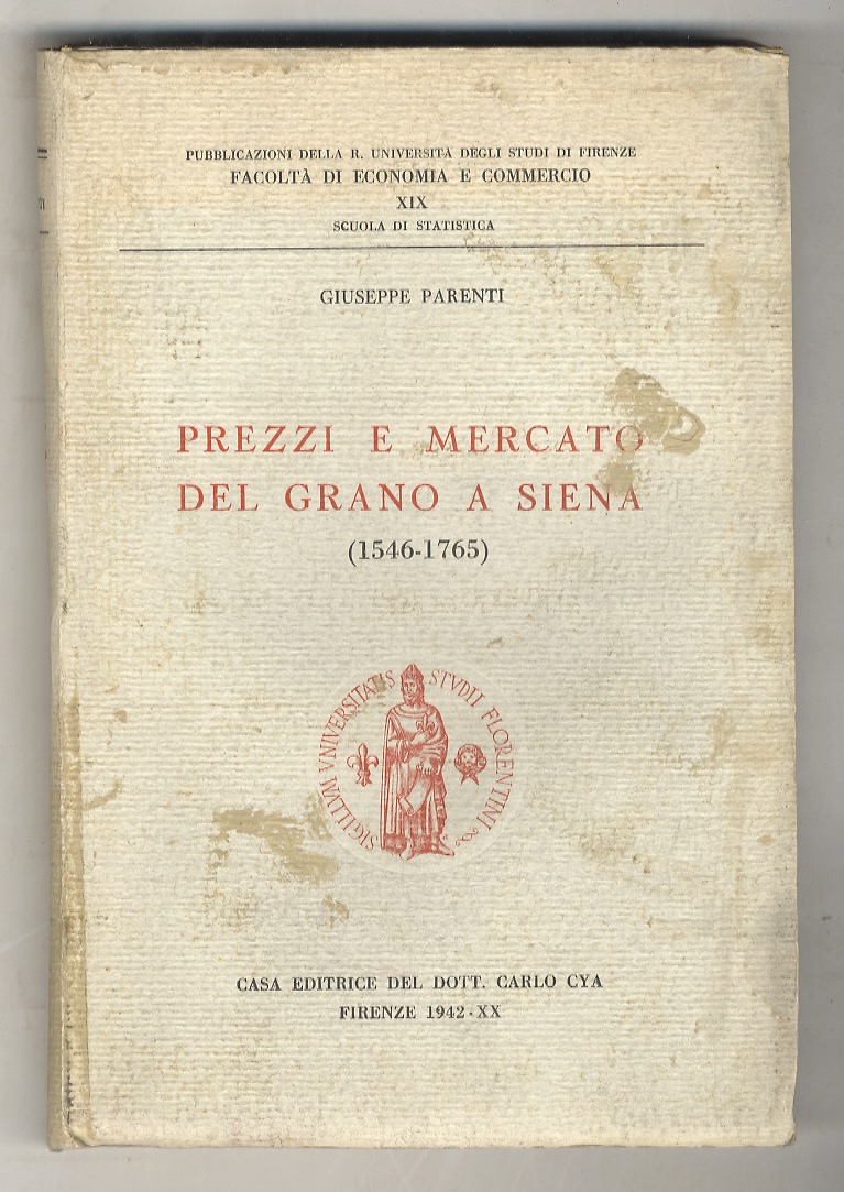 Prezzi e mercato del grano a Siena. (1546-1765).