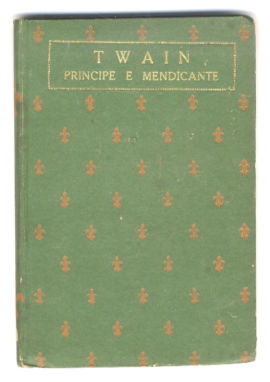 Principe e mendico. Traduzione di L. Torretta. Fregi di Duilio …