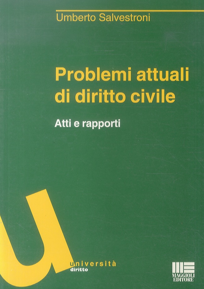 Problemi attuali di diritto civile. Atti e rapporti.