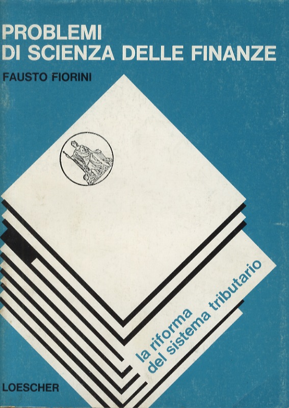 Problemi di scienza delle finanze. Nuova edizione aggiornata sulla riforma …