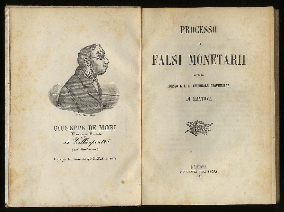PROCESSO dei falsi monetarii, agitato presso l'I.R. Tribunale Provinciale di …