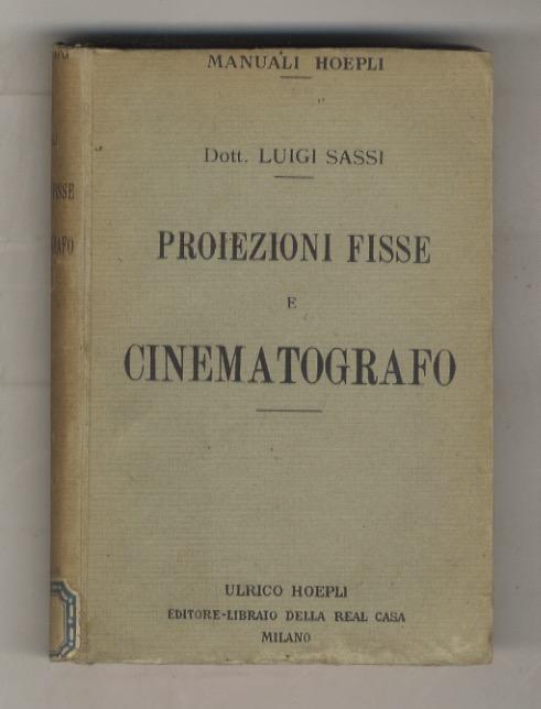 Proiezioni fisse e cinematografo. Con 308 incisioni ed una tavola.