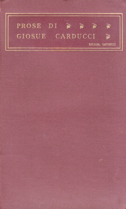 Prose [.] MDCCCLIX-MCMIII. Edizione definitiva.