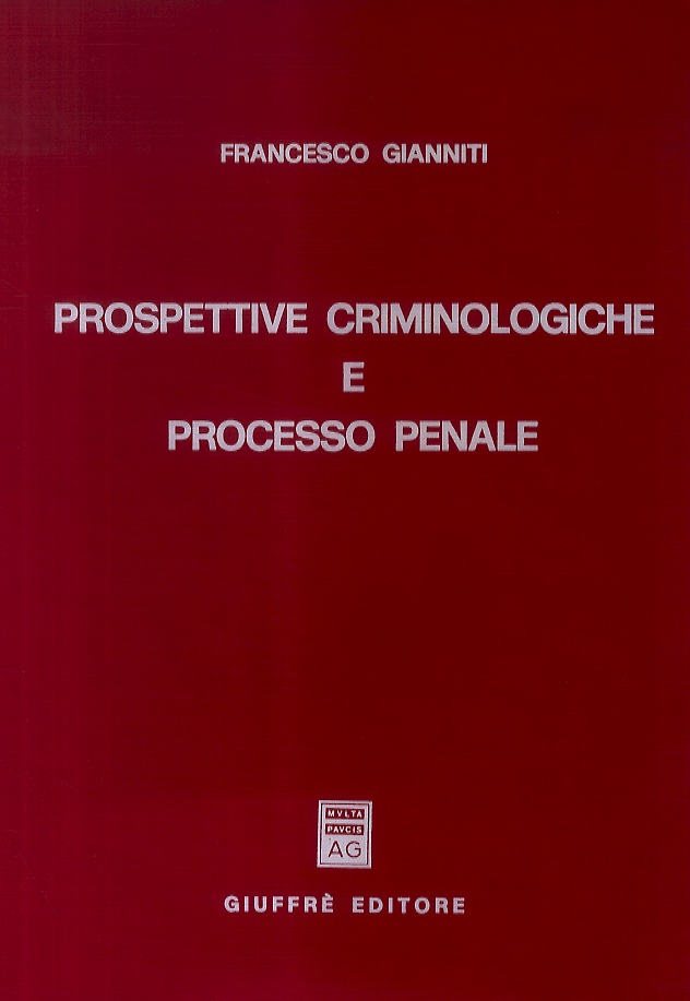Prospettive criminologiche e processo penale.
