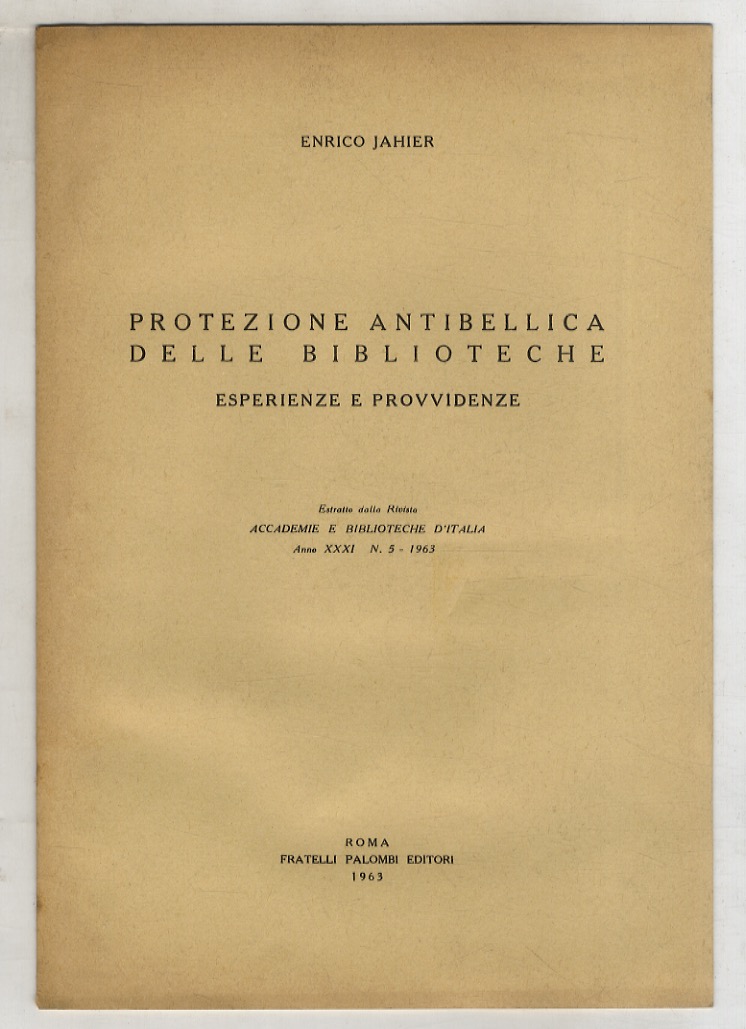 Protezione antibellica delle biblioteche. Esperienze e provvidenze.
