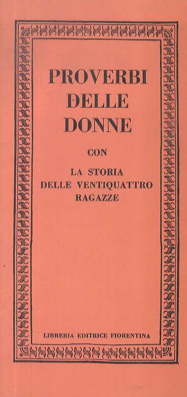 PROVERBI delle donne. Con storia delle ventiquattro ragazze.