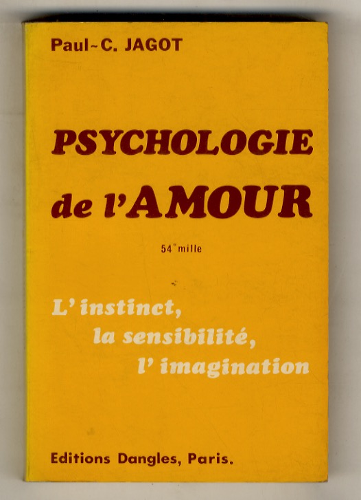 Psychologie de l'amour. L'instinct, la sensibilité, l'imagination.