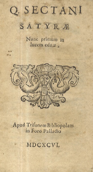 Q. Sectani Satyrae nunc primum in lucem editae.