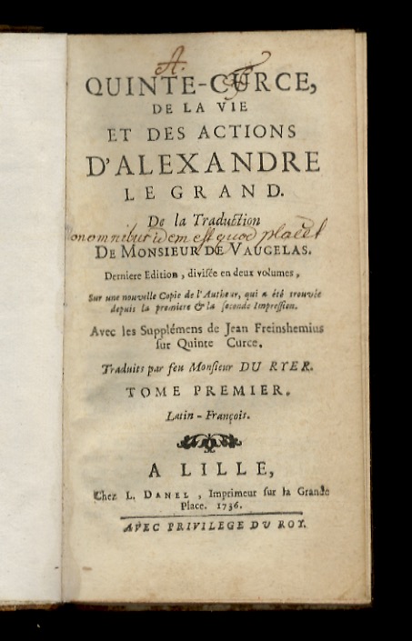 Quinte Curce de la vie et des actions d'Alexandre le …