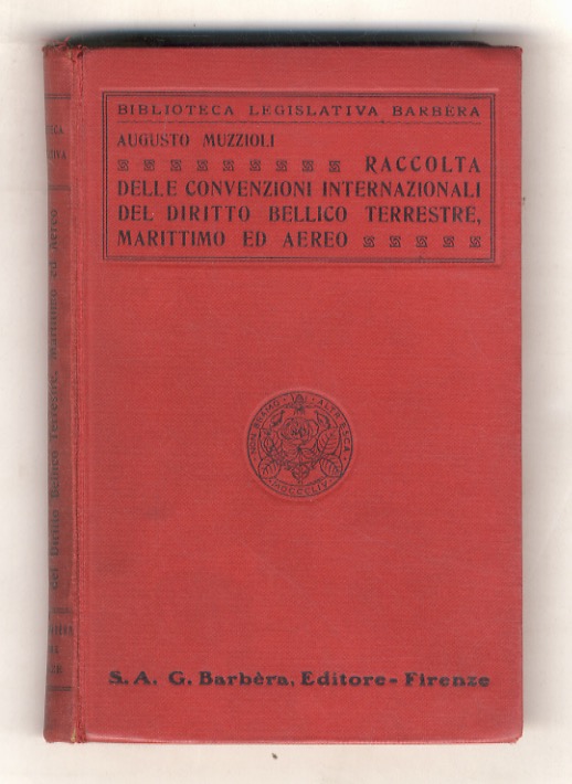 Raccolta delle convenzioni internazionali del diritto bellico terrestre, marittimo ed …
