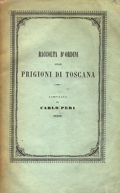 Raccolta di leggi, regolamenti, ordinanze, circolari, ed istruzioni su regime …