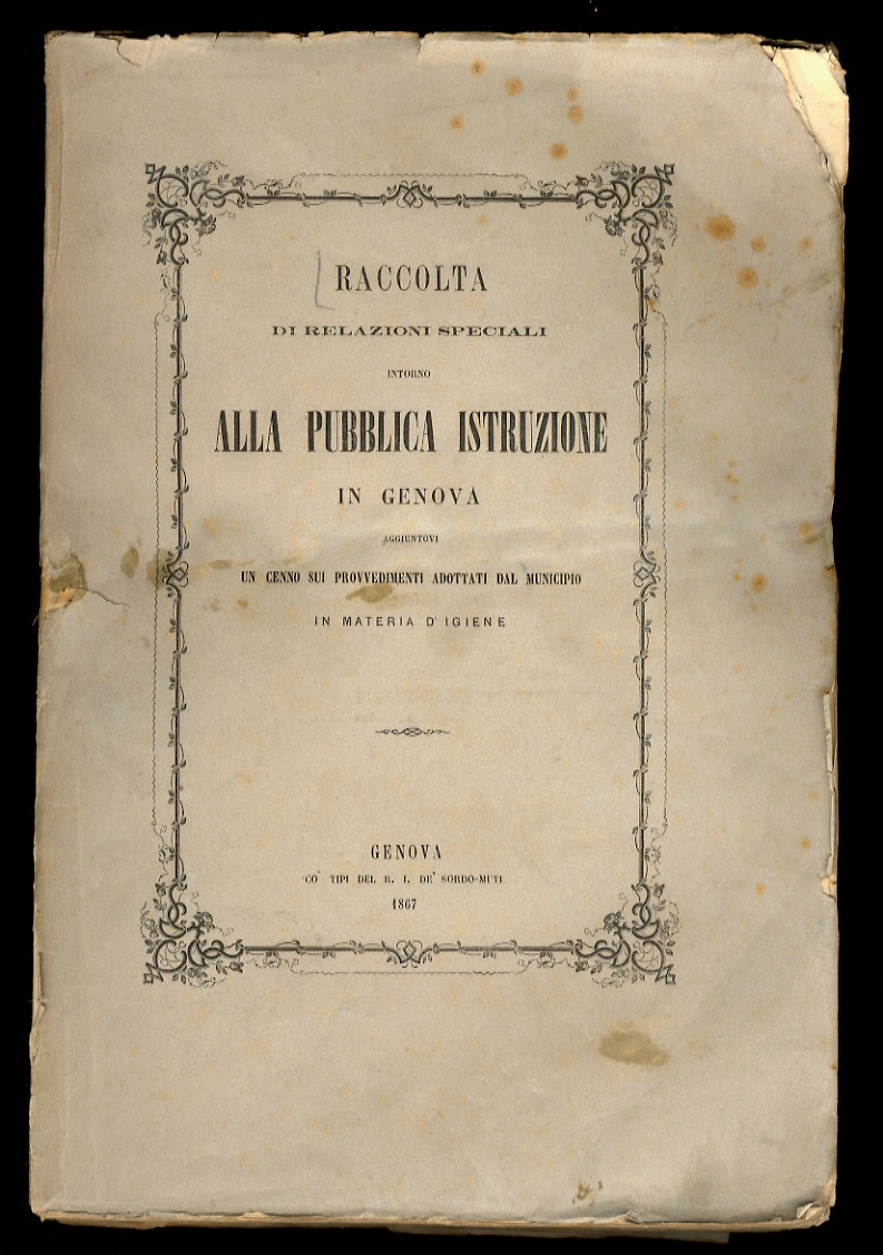 RACCOLTA di relazioni speciali intorno alla Pubblica Istruzione in Genova, …