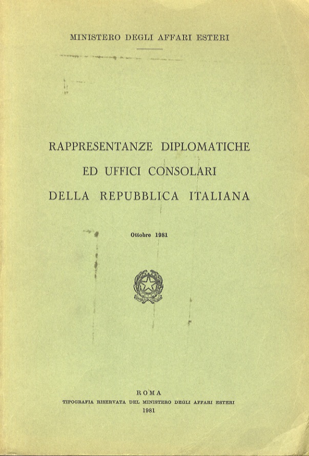 Rappresentanze diplomatiche ed uffici consolari della Repubblica Italiana. Ottobre 1981.