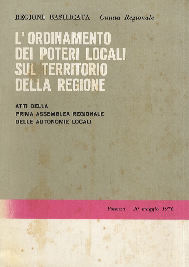 REGIONE BASILICATA. Giunta Regionale. L'ordinamento dei poteri locali sul territorio …