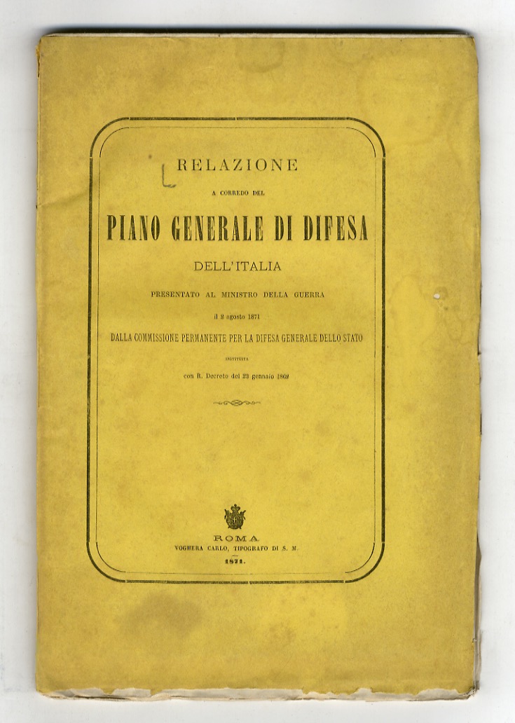 Relazione a corredo del piano generale di difesa dell'Italia presentato …