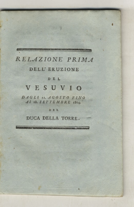 Relazione prima dell'eruzione del Vesuvio dagli 11. agosto fino ai …