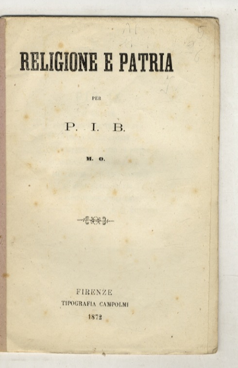 RELIGIONE e Patria. [Composizioni in versi] Per P.I.B. M.O.