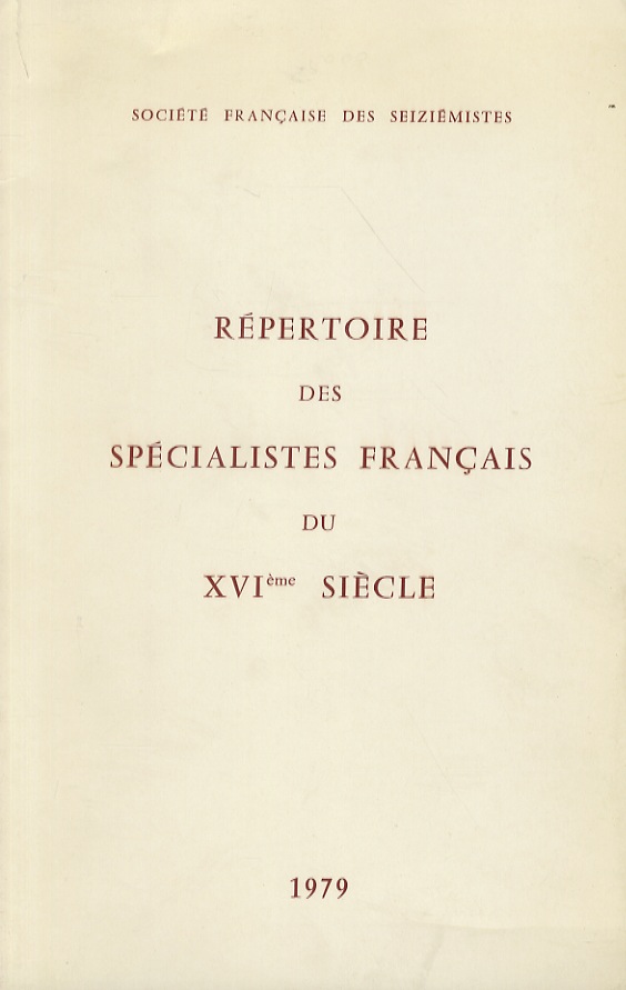 Répertoire des spécialistes français du XVIème siècle.