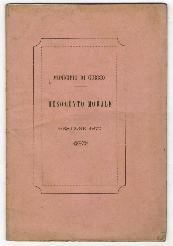 Reso-conto morale dell'Amministrazione comunale di Gubbio, letto al Consiglio nella …