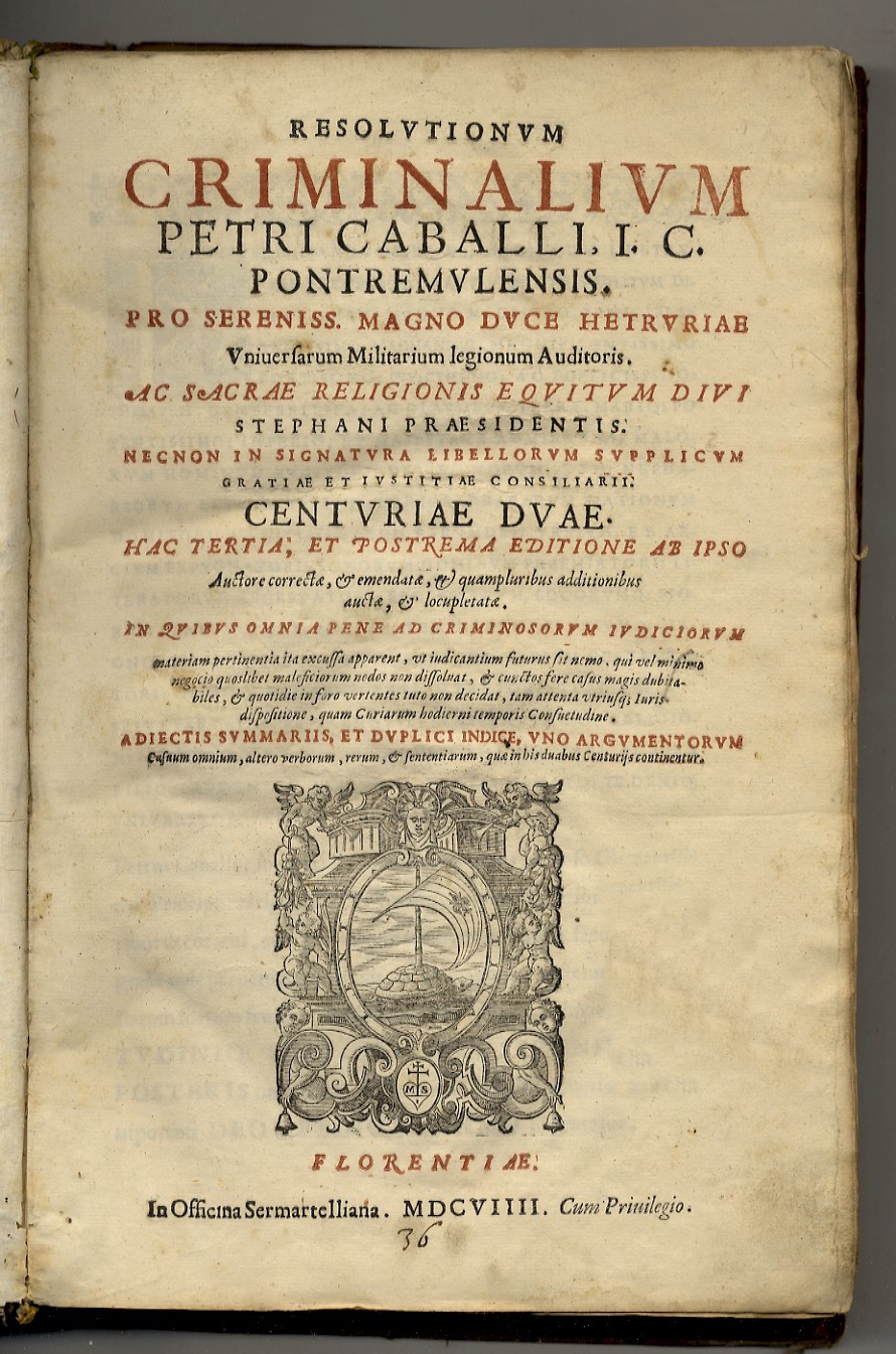 Resolutionum criminalium Petri Caballi, I.C. Pontremulensis. Pro sereniss. Magno Duce …