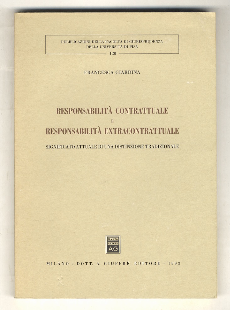 Responsabilità contrattuale e responsabilità extracontrattuale. Significato attuale di una distinzione …