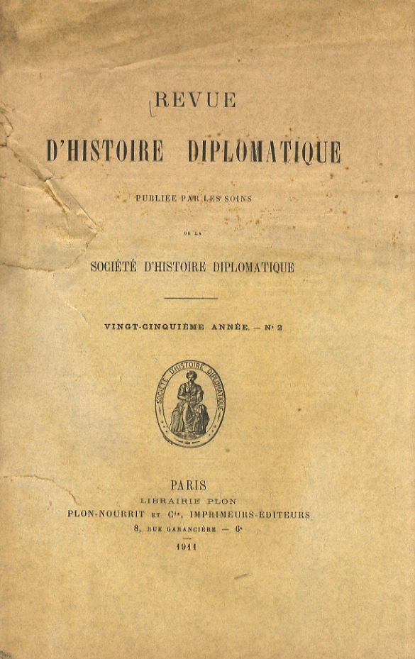 REVUE d'histoire diplomatique. Publiée par le soins de la Socièté …