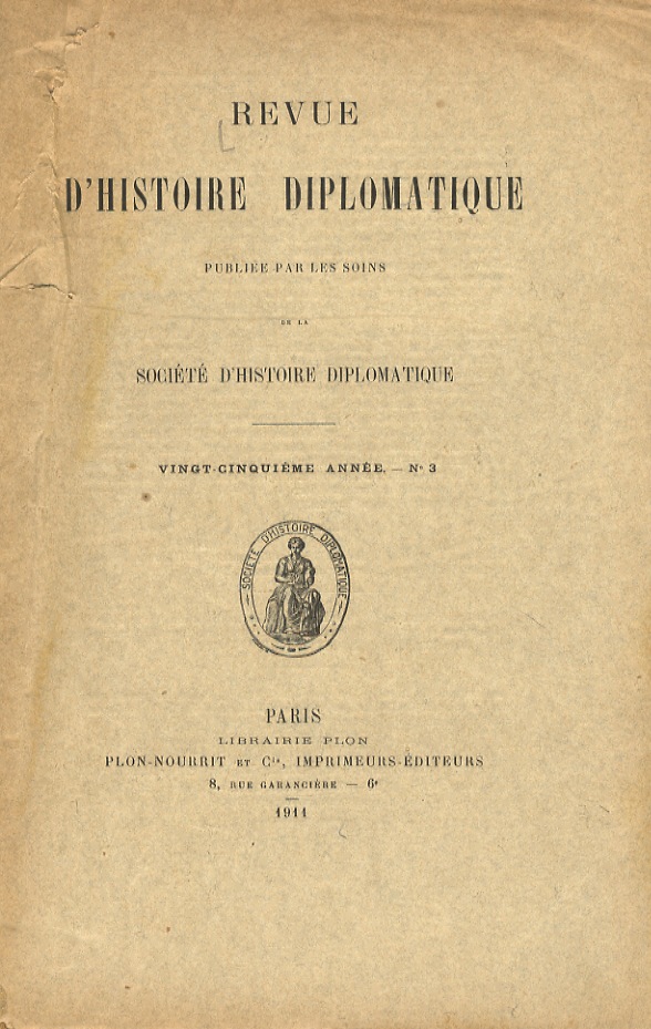REVUE d'histoire diplomatique. Publiée par le soins de la Socièté …