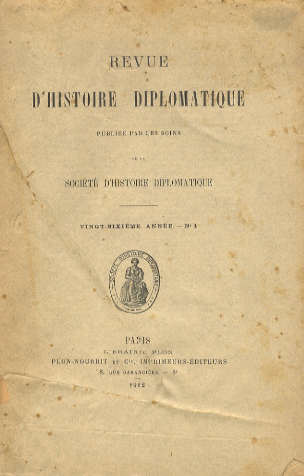 REVUE d'histoire diplomatique. Publiée par le soins de la Socièté …