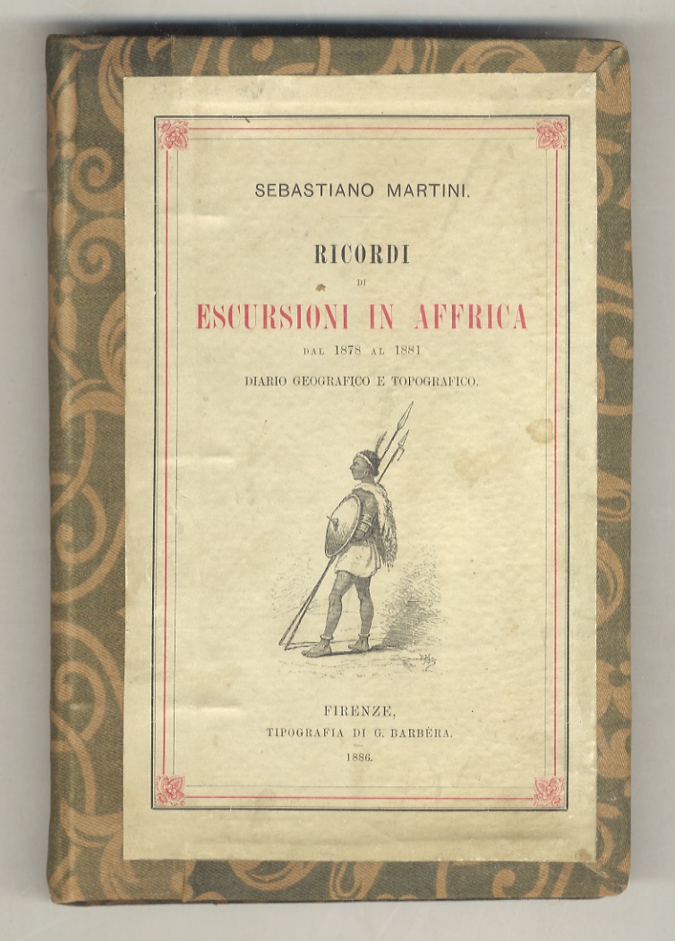 Ricordi di escursioni in Africa dal 1878 al 1881. Diario …