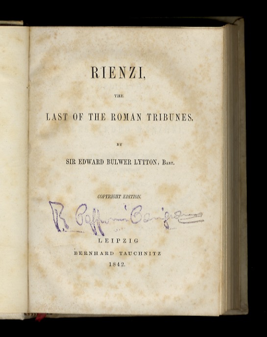 Rienzi. The last of the Roman tribunes [.] Copyright Edition.