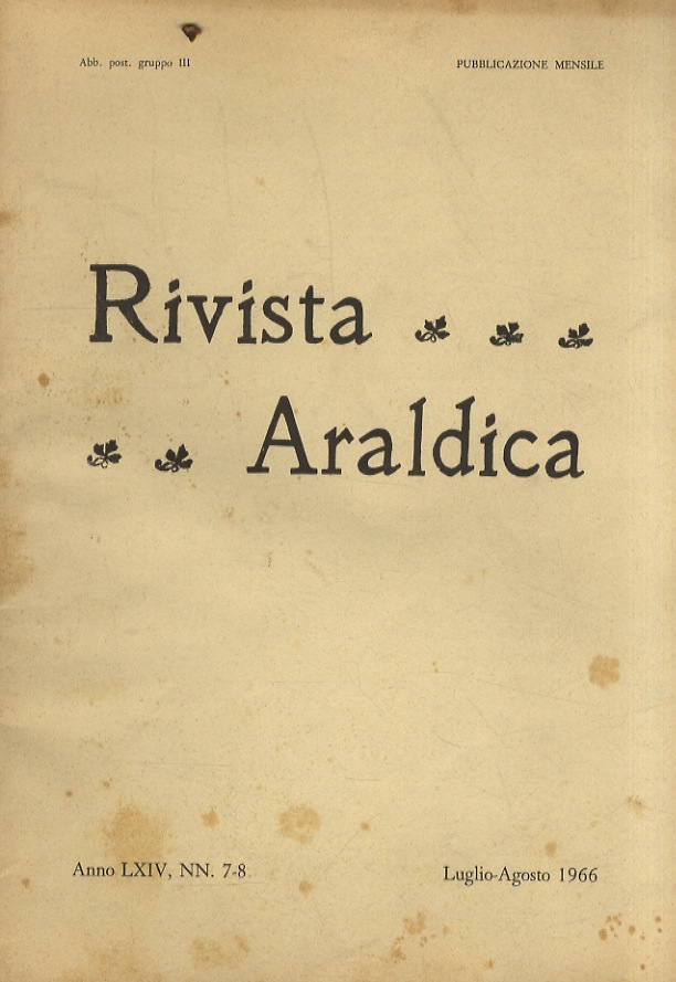 RIVISTA Araldica. Anno LXIV, 1966, nn.: 4 (aprile), 7-8 (luglio-agosto), …