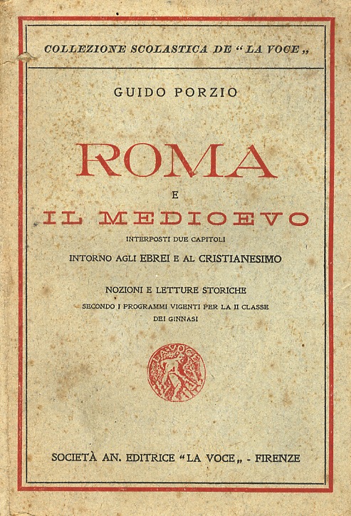 Roma e il Medioevo. Interposti due capitoli intorno agli Ebrei …