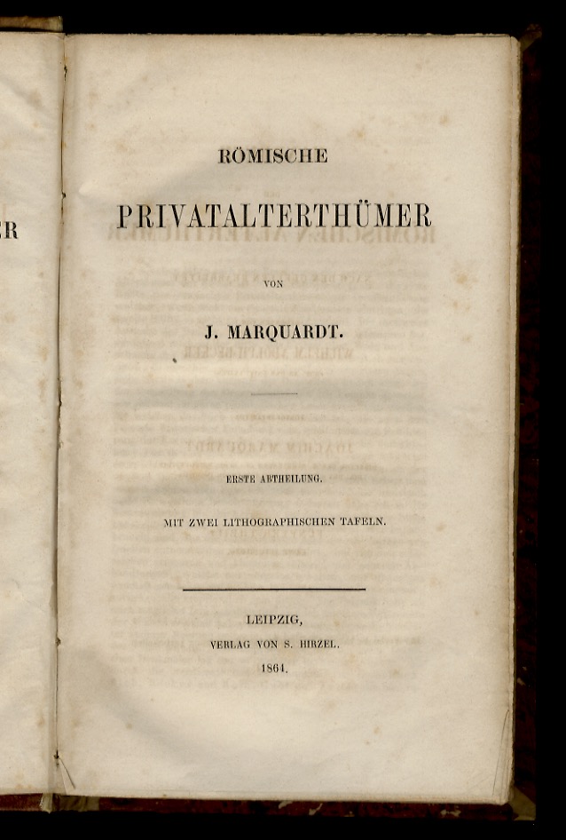 Römische Privatalterthümer - Erste Abtheilung, mit Zwei Lithographischen Tafeln.