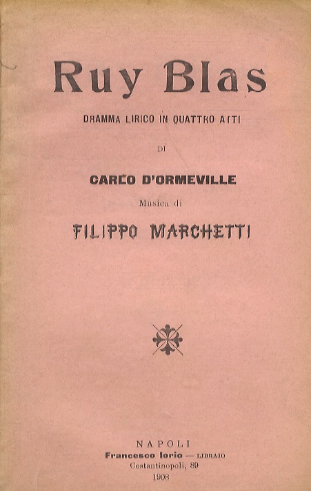 Ruy Blas. Dramma lirico in quattro atti di C. D'Ormeville. …