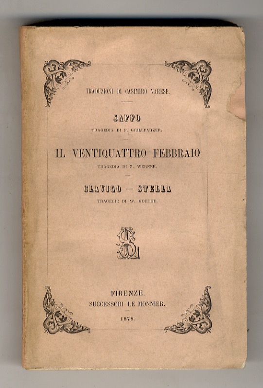 Saffo. Tragedia di F. Grillparzer. (Segue:) Il Ventiquattro Febbraio. Tragedia …