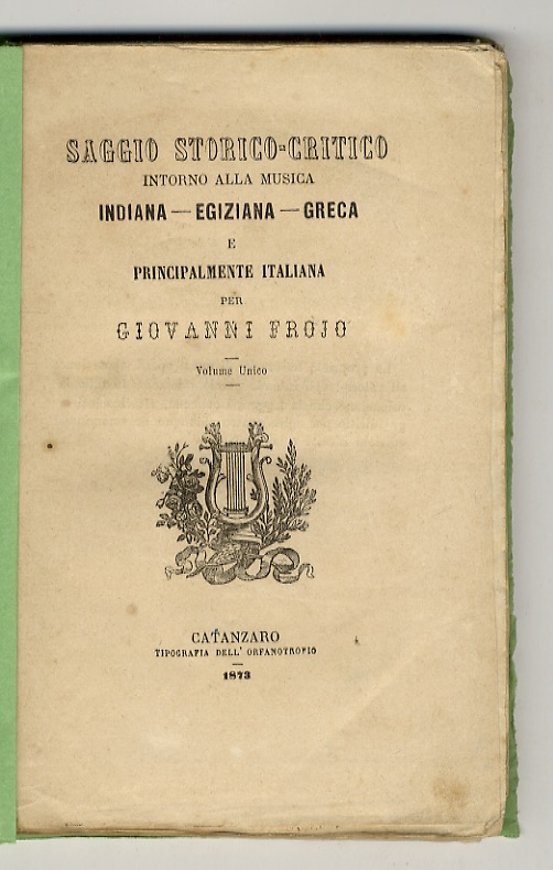 Saggio storico-critico intorno alla musica indiana, egiziana, greca e principalmente …