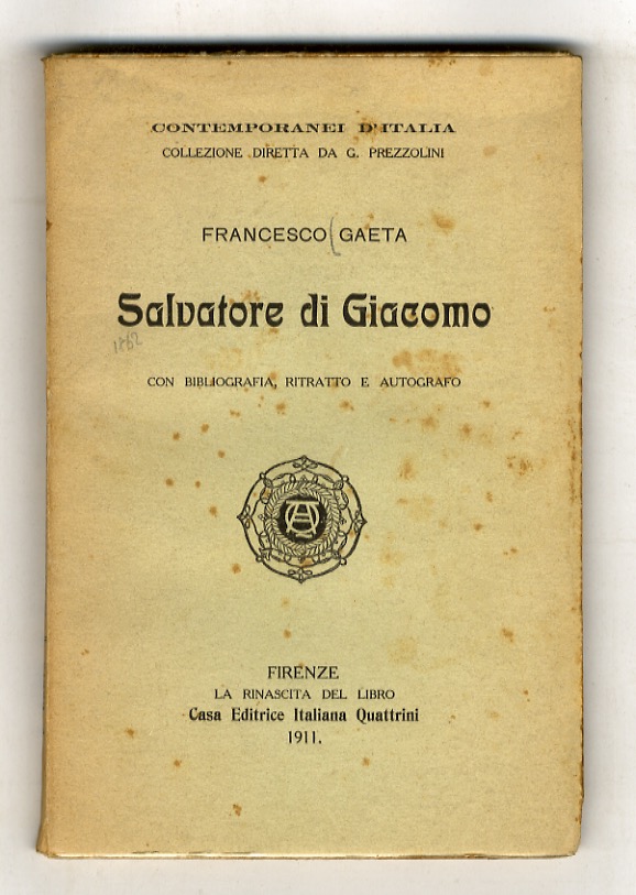 Salvatore di Giacomo. Con bibliografia, ritratto e autografo.
