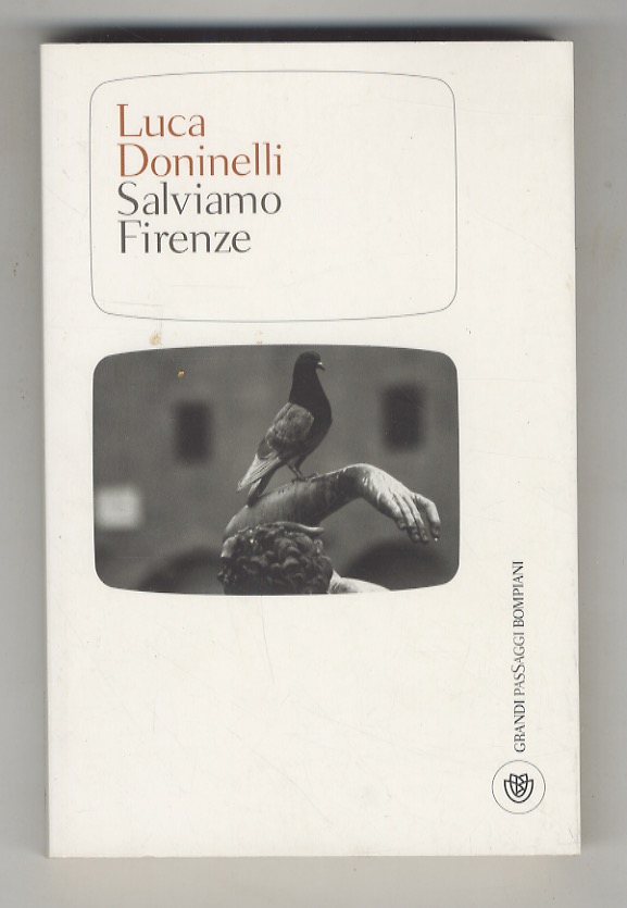 Salviamo Firenze. Postfazione di Andrea Simoncini.