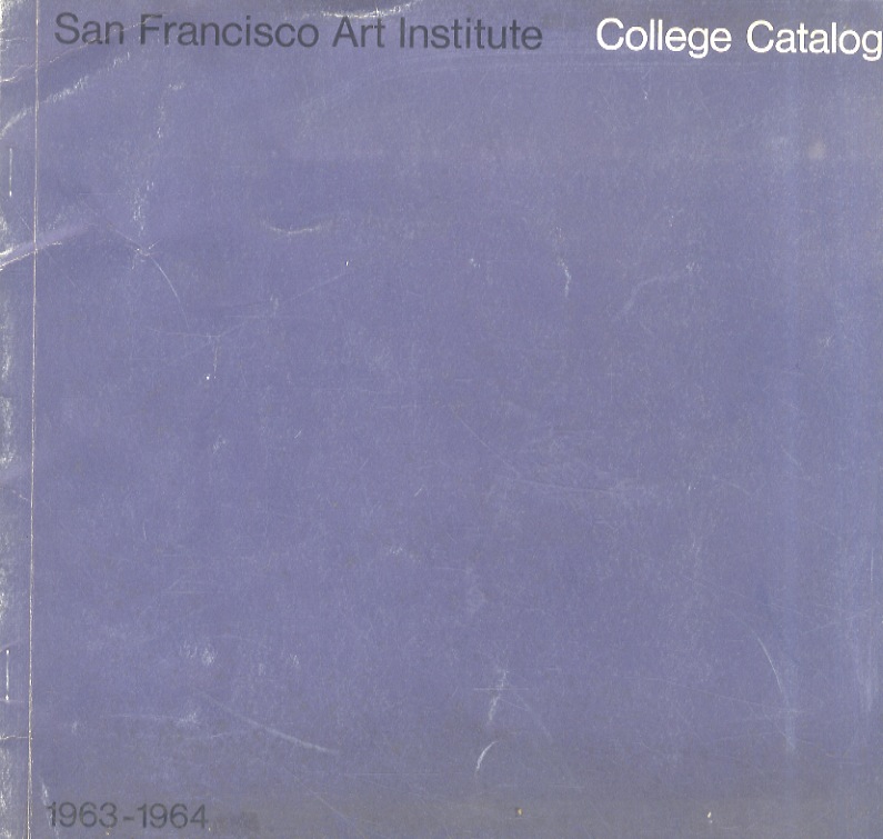 San Francisco Art Institute. College Catalog. (Departments of: Fine Arts …