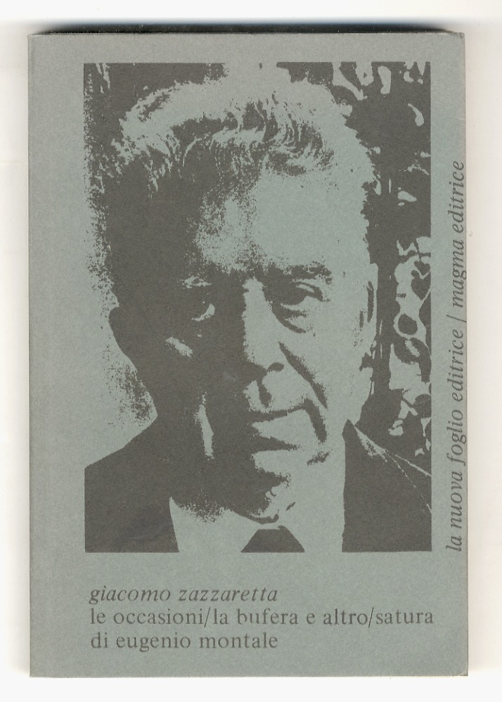 Satura di E. Montale (divagazioni e perafrasi). [Segue:] ZAZZERETTA Giacomo. …