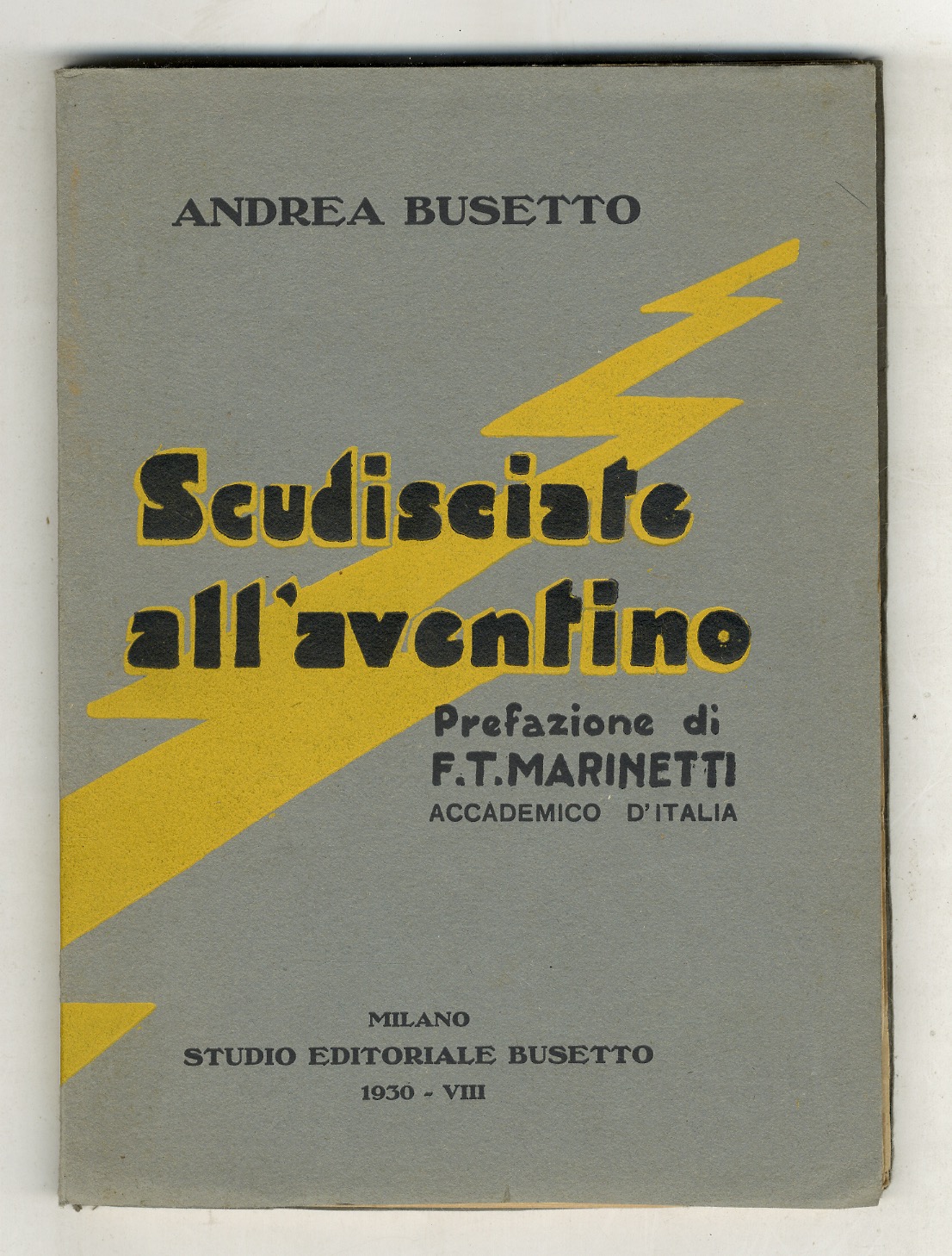 Scudisciate all'Aventino. Prefazione di F.T. Marinetti, accademico d'Italia.