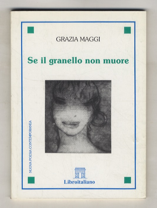 Se il granello non muore. [Poesie].