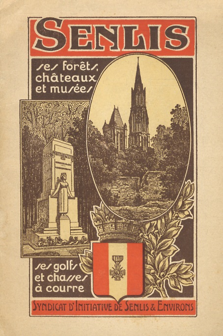 Senlis. Se forêts, châteaux et musées, ses golfs et chasses …