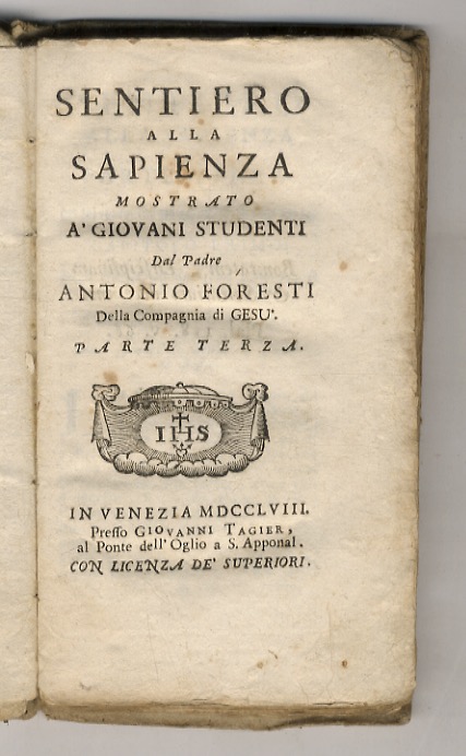 Sentiero alla sapienza mostrato a' giovani studenti dal padre Antonio …