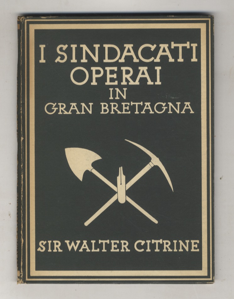 Sindacati operai in Inghilterra. Con 8 tavole a colori e …