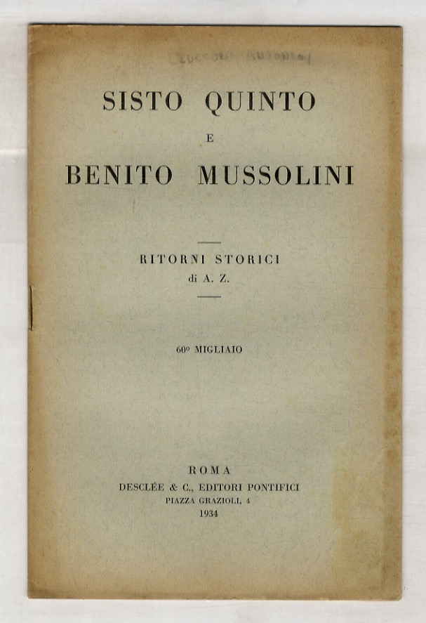Sisto Quinto e Benito Mussolini. Ritorni storici. Di A. Z.